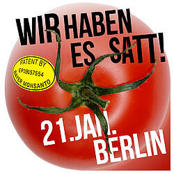 Tomate mit Monsanto Patent Schriftzug Wir haben es satt!