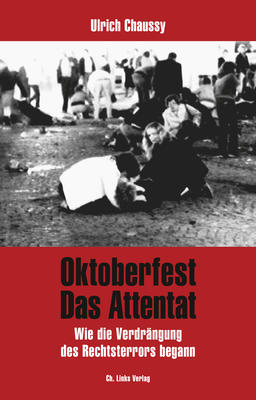 Oktoberfest - Das Attentat von Ulrich Chaussy
