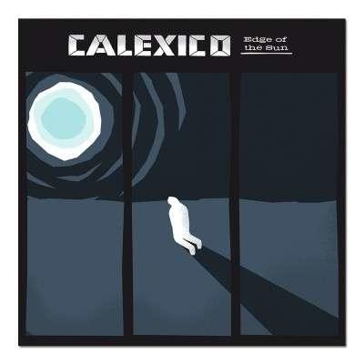 calexico - edge of th sun