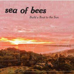 Sea Of Bees - Built a boat to the sun
