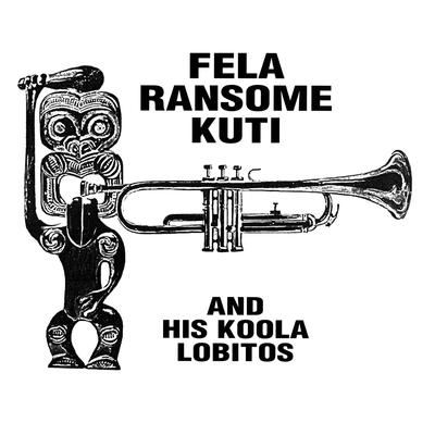Fela Kuti And His Koola Lobitos