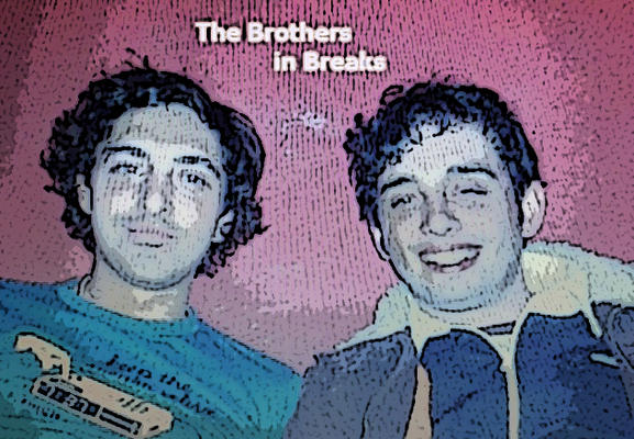 The Brothers in Breaks
