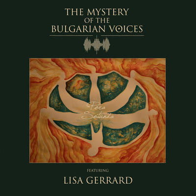 The Mystery Of The Bulgarian Voices (feat. Lisa Gerrard) &quot;Pora Sotunda&quot;