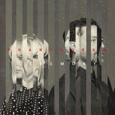 phantogram - ceremony