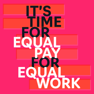 &quot;It&#039;s Time For Equal Pay For Equal Work&quot; Es ist Zeit für für gleiche Bezahlung bei gleicher Arbeit