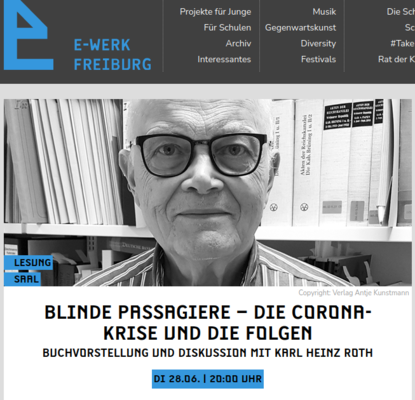 Screenshot von Karl Heinz Roth auf der E-Werk-Website: Blinde Passagiere - Die Coronakrise und die Folgen