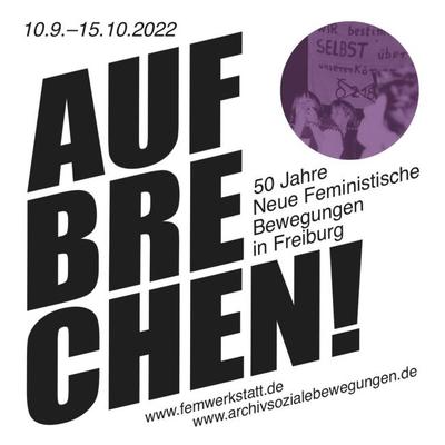 Aufbrechen 50 Jahre Feministische Bewegung in Freiburg - Veranstaltungsplakat
