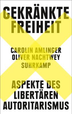 Cover: Gekränkte Freiheit: Aspekte des Libertären Autoritarismus des Buchs mit gelbem Kreu in der Mitte