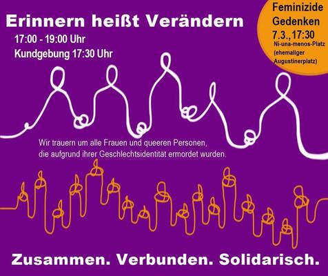 Banner in violett: Erinnern heißt Verändern. Femizide Gedenken 7.3. um 17:30h Zusammen. Verbunden. Solidarisch