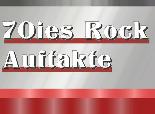 70ies Rock Auftakte