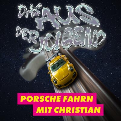 Ein gelber Porsche rast über eine Straße, darunter der Schriftzug gelb fahrn mit christian gelb auf pink. Darüber der SChriftzug Das Aus der Jugend
