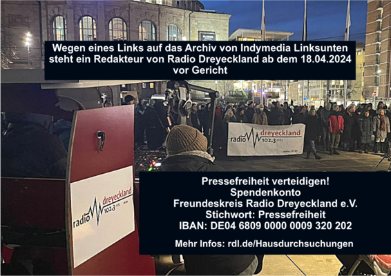 Wegen eines Links auf das Archiv von Indymedia Linksunten steht ein Redakteur von Radio Dreyeckland ab dem 18.04.2024 vor Gericht Pressefreiheit verteidigen! 