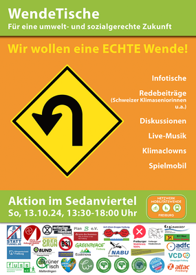 Plakat Wende Tische Für eine umwelt- und sozialgerechte Zukunft. Wir wollen eine echte Wende! Infotische; Redebeiträge; Diskussionen; Live-Musik; Klimaclowns; Spielmobil - Aktion im Sedanquartier So 13.10.; 13.30 Uhr - 18:00 Uhrj