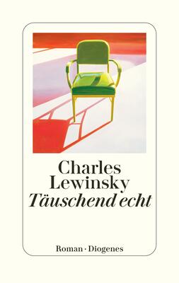 Charles Lewinsky: Täuschend Echt