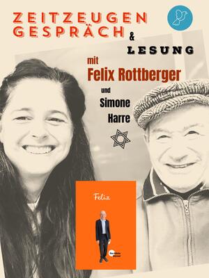 Veranstaltungsplakat Zeitzeugengespräch und Lesung mit Felix Rottberger und Simone Harre