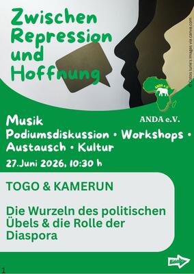 Plakat: Zwischen Repression und Hoffnung - Muisk; Podiumsdiskussion; Workshops - 27. Juni 10.30 Uhr - Togo & Kamerun: Die Wurzeln des politischen Übels & die Rolle der Diaspora