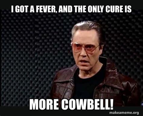 Christopher Walken needs more Cowbell!