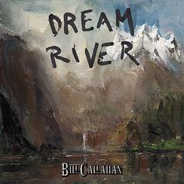 bill callahan-dreamriver