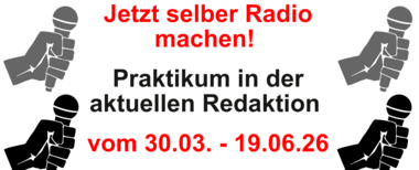 Bild mit Mikros und Text: Jetzt selber Radio machen!   Praktikum in der aktuellen Redaktion   vom 30.03. - 19.06.26