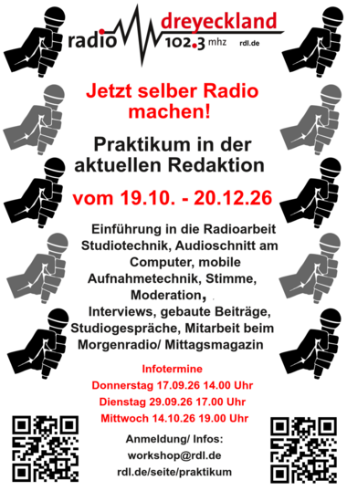 Jetzt selber Radio machen! Praktikum in der aktuellen Redaktion vom 19.10. ­ 20.12.26 Einführung in die Radioarbeit Studiotechnik, Audioschnitt am Computer, mobile Aufnahmetechnik, Stimme, Moderation, Interviews, gebaute Beiträge, Studiogespräche, Mitarbe