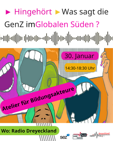Sharepic mit bunten Mündern und Text: Hingehört - Was sagt die GenzZ im Globalen Süden? - 30. Januar 14.30-18.30 Uhr - Atelier für Bildungsakteure - Wo Radio Dreyeckland