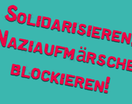 Solidarisieren, Naziaufmärche blockieren!