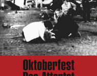 Oktoberfest - Das Attentat von Ulrich Chaussy
