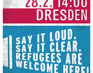 Demo 28.02.15, Dresden, 14 Uhr. Solidarity with Refugees