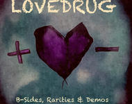 lovedrug - b-sides, rarities & demos