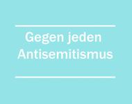 Weiße Schrift auf hellblauem Grund: "Gegen jeden Antisemitismus"