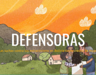 Defensoras - Las luchas contra los extractivismo en Bolivia tiene rostro de mujer