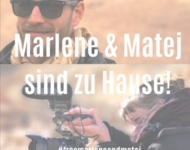 Quadratische Kachel: Oben Gesicht von Matej, unten Marlene mit Kamera bei der Arbeit. Hintergrund ist verschwobben, aber deutet auf eine erdige hin, mit eher weniger Flora. Marlene & Matej sind zu Hause! steht darauf.