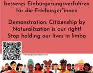 Demoplakat: Besseres Einbürgerungsverfahren für die Freiburger*innen