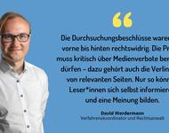 „Die Durchsuchungsbeschlüsse waren von vorne bis hinten rechtswidrig." David Werdemann - Gesellschaft für Freiheitsrechte