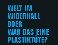 Cover blau auf schwarz von "Welt im Widerhall oder war das eine Plastiktüte?" von Manja Präkels, Essays