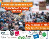 Plakat: #WirSindDieBrandbauer - Großdemo gegen rechts - 03. Februar 11 Uhr - Platz der alten Synagoge - unten zahlreiche Unterstützer:innen