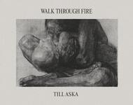 walk through fire - till aska