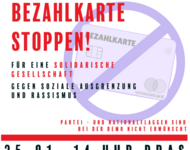 Demoplakat mit durchgestrichener Bezahlkarte: Komm zur Demo: Bezahlkarte STOPPEN! – Gegen soziale Ausgrenzung und Rassismus, für eine solidarische Gesellschaft! 25.01. 14 Uhr Platz der alten Synagoge