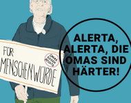 Gezeichnete Oma gegen Rechts mit Schild "Für Menschenwürde". Daneben: Alerta, Alerta, die Omas sind härter