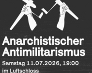 Plakat: Die Waffen nieder - die Hämmer nieder!" - Anarchistischer Antimilitarismus - Samstag 11.07.2026, 19:00 Uhr im Luftschloss (Arne-Torgersen-Str. 24, FR) - freiburg.fau.org