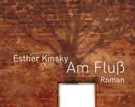 Buchcover Am Fluss von esther Kinsky. Braune Mauer mit Fenster