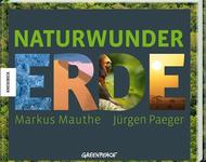 Markus Mauthe - Naturwunder Erde